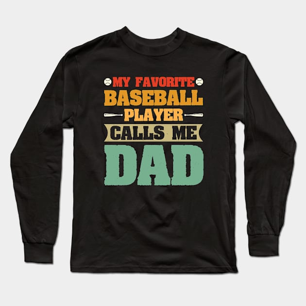 My Favorite Baseball Player Calls Me Dad Long Sleeve T-Shirt by busines_night